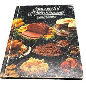 Successful Microwaving with Toshiba copyright 1982 Toshiba America READ